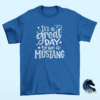 It’s A Great Day To Be A Mustang - Royal Blue T-Shirt Short Sleeve